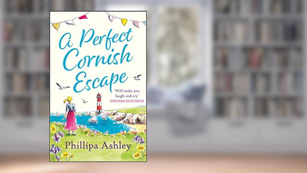 A Perfect Cornish Escape: The perfect uplifting, heartwarming new book to escape with in 2021 (Porthmellow Harbour 3), written by Phillipa Ashley