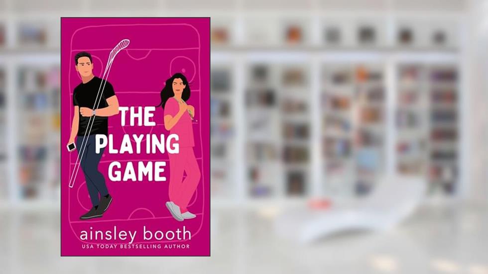 The Playing Game: A Hockey Romance (Off The Ice Book 1), written by Ainsley Booth