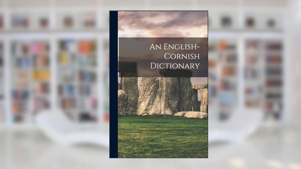 An English-cornish Dictionary, written by Anonymous
