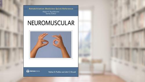 Cover from Neuromuscular (Rehabilitation Medicine Quick Reference), written by Kincaid, John C., MD; Prahlow, Nathan D., MD