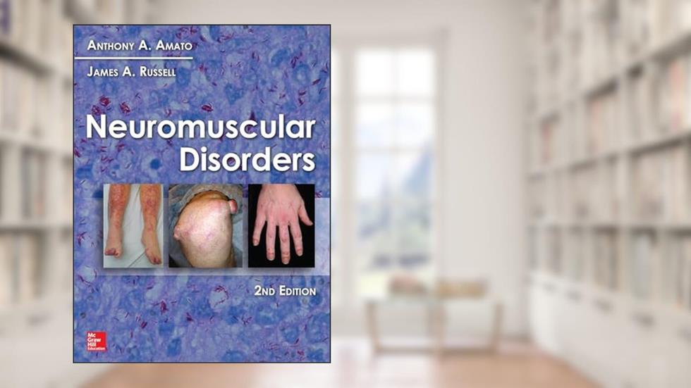 Neuromuscular Disorders, 2nd Edition, written by Anthony A. Amato; James A. Russell