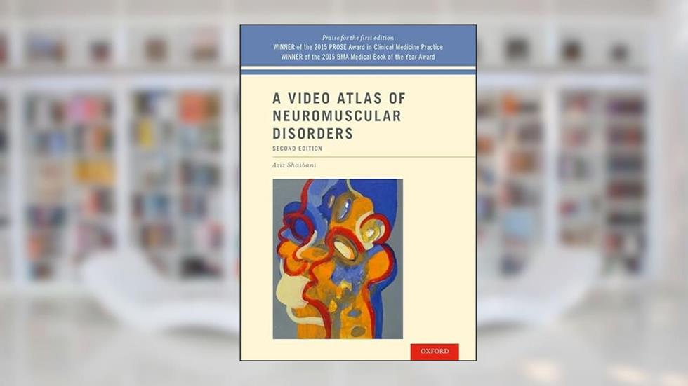 A Video Atlas of Neuromuscular Disorders, written by Aziz Shaibani MD  FACP  FAAN