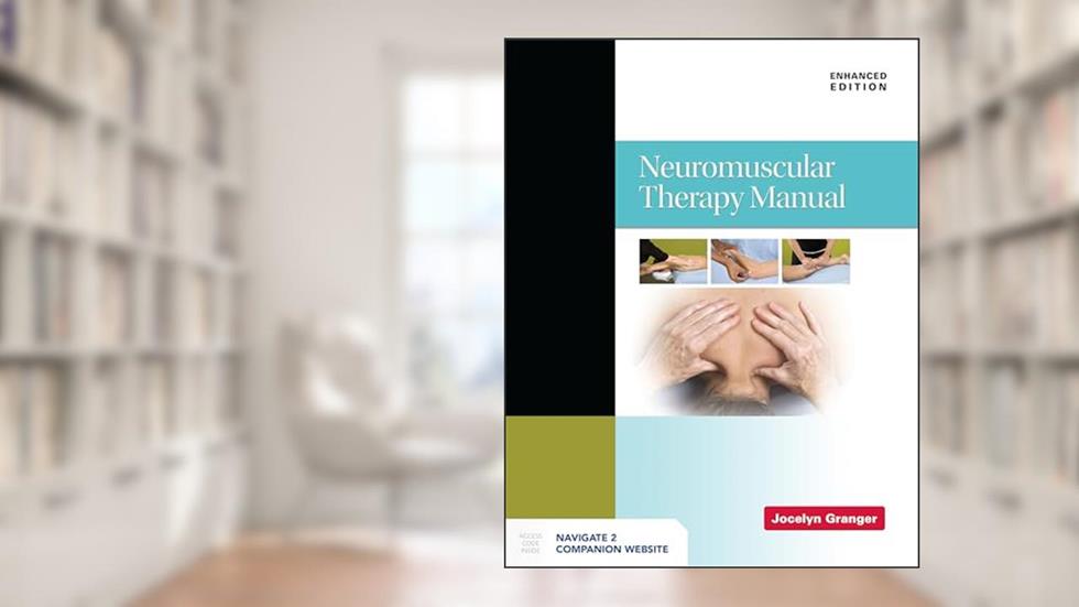 Neuromuscular Therapy Manual, Enhanced Edition, written by Jocelyn Granger