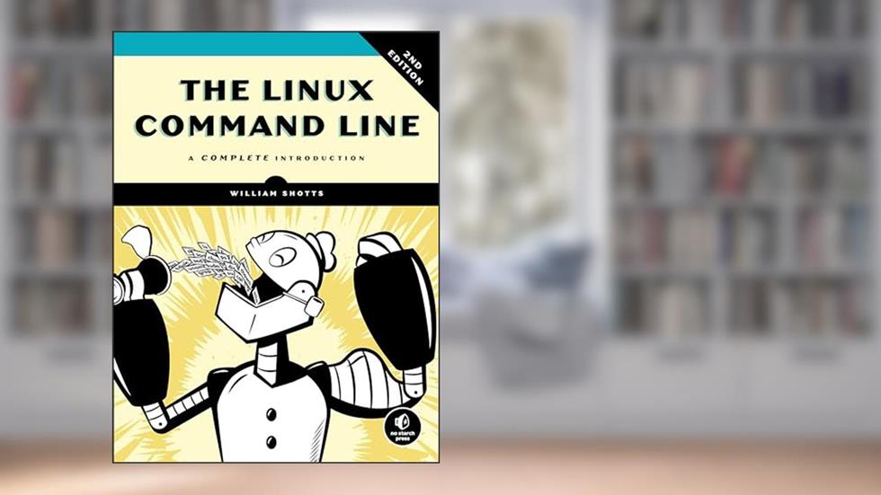 The Linux Command Line, 2nd Edition: A Complete Introduction, written by William Shotts