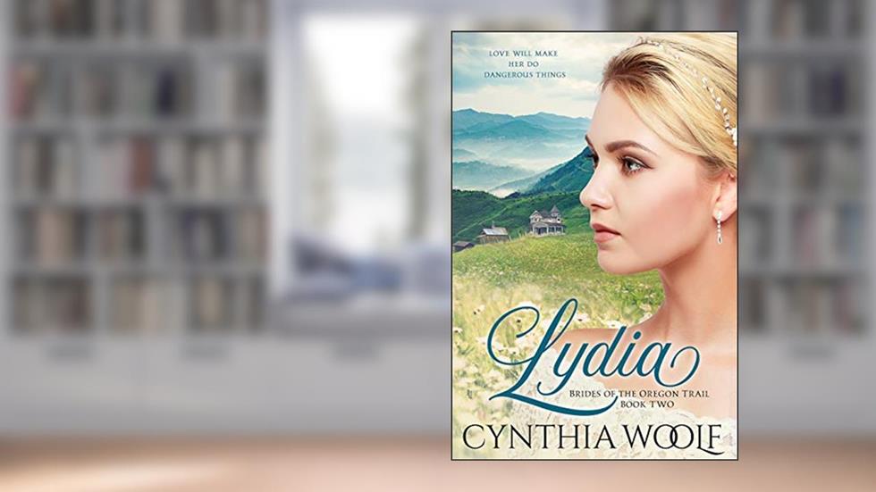 Lydia: a sweet mail-order bride historical western romance (Brides of the Oregon Trail Book 2), written by Cynthia Woolf