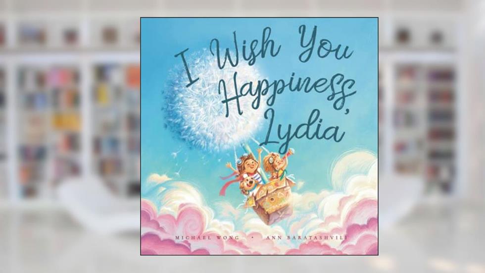 I Wish You Happiness, Lydia (The Unconditional Love for Lydia Series), written by Michael Wong