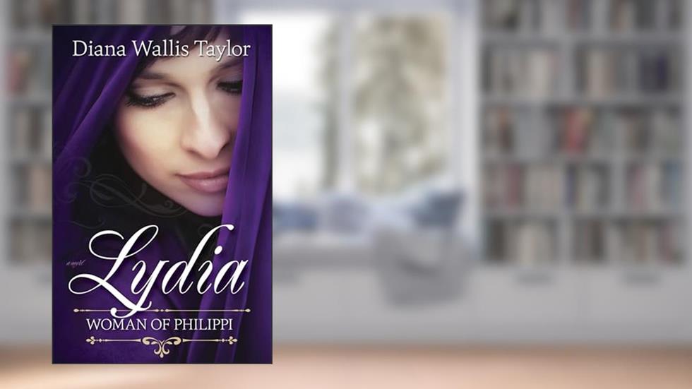 Lydia, Woman of Philippi, written by Diana Wallis Taylor