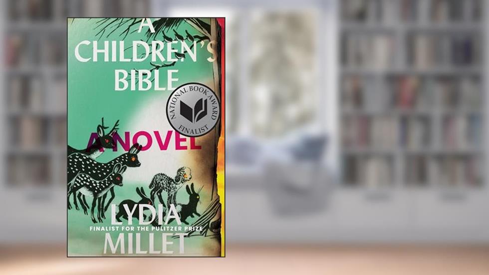 A Children's Bible: A Novel, written by Lydia Millet