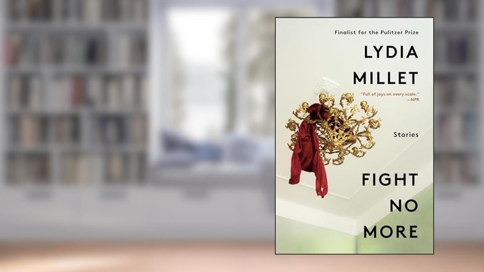 Fight No More: Stories, written by Lydia Millet