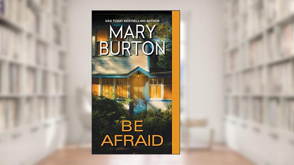 Be Afraid (Morgans of Nashville Book 2), written by Mary Burton