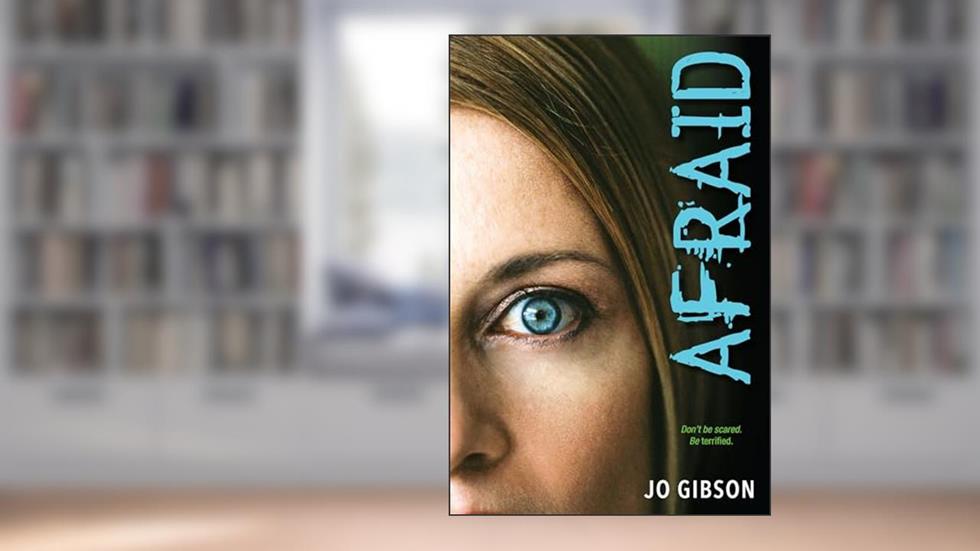 Afraid, written by Jo Gibson