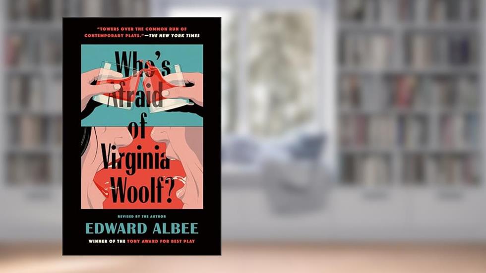 Who's Afraid of Virginia Woolf?: Revised by the Author, written by Edward Albee