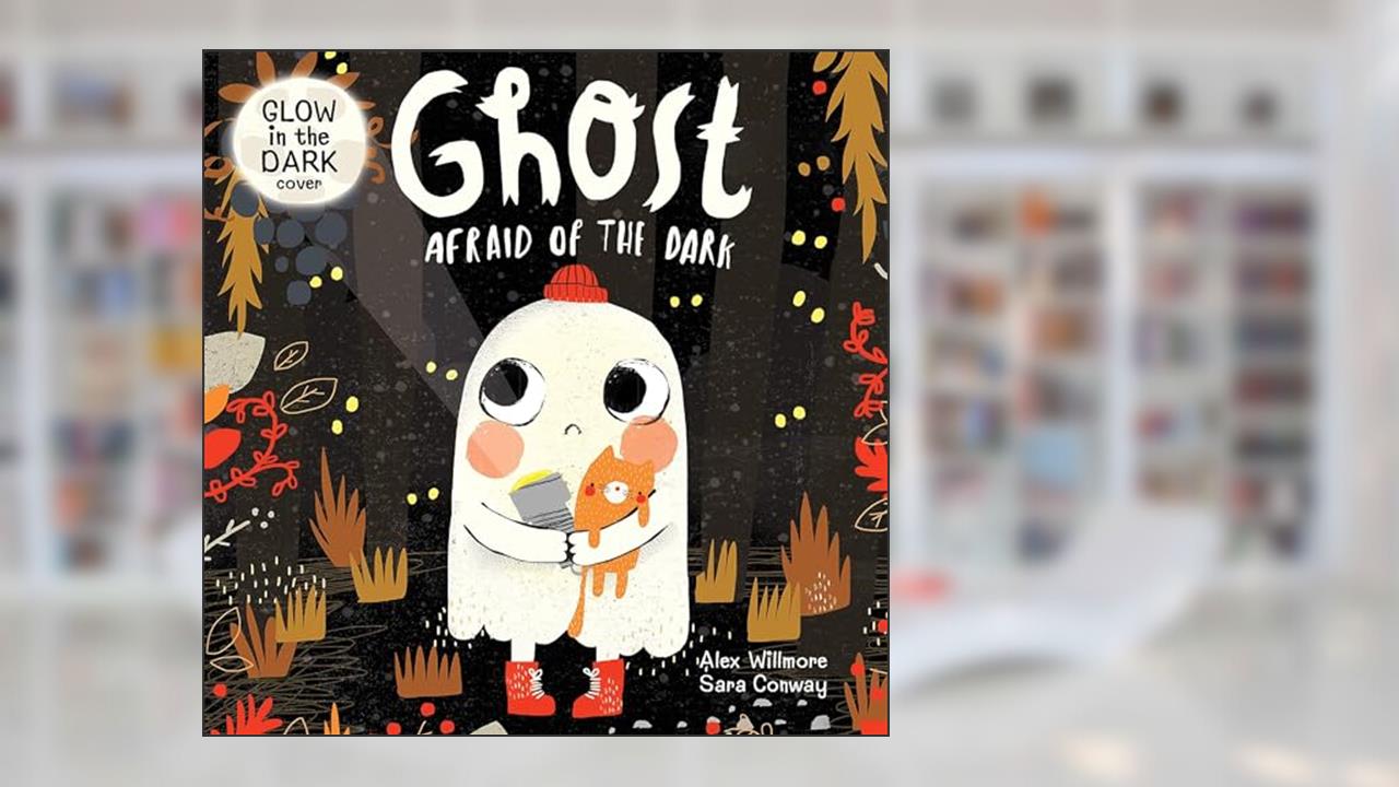 Ghost Afraid of the Dark - A Must-Have Board Book for Kids | Adorable & Heartwarming |Encouraging Bravery & Confidence Through a Fun Bedtime Story, written by Sara Conway