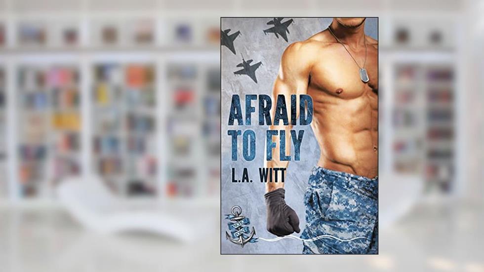 Afraid to Fly (The Anchor Point Series Book 2), written by L.A. Witt
