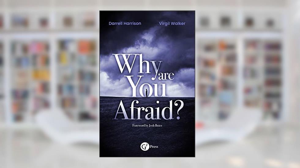 Why Are You Afraid?, written by Darrell Harrison; Virgil Walker