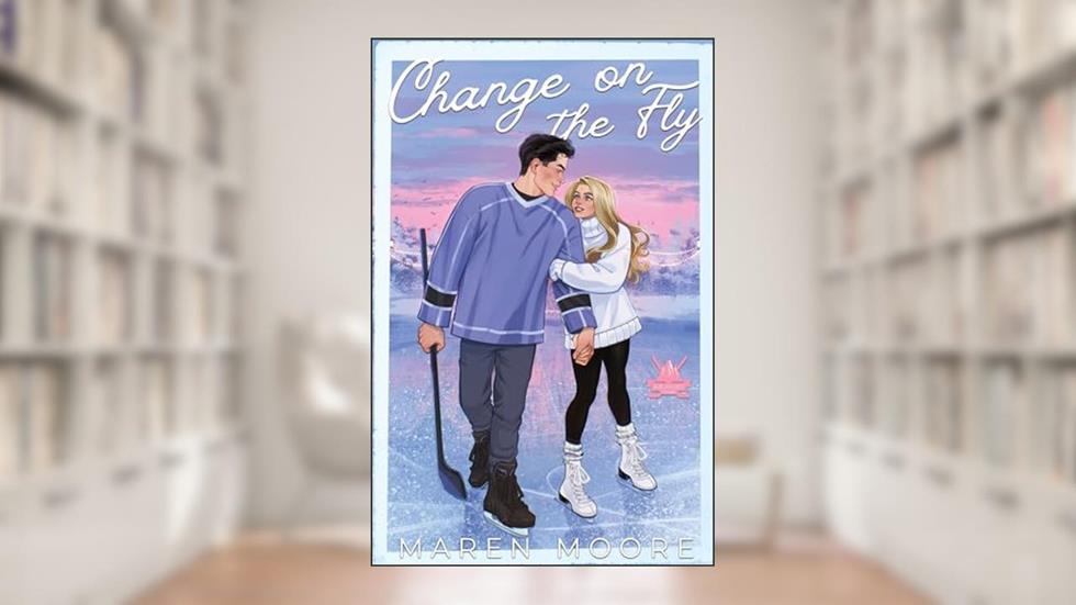 Change on the Fly: A Single Dad Hockey Romance (Totally Pucked), written by Maren Moore