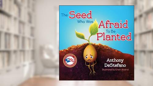 Cover from The Seed Who Was Afraid to Be Planted, written by Anthony DeStefano