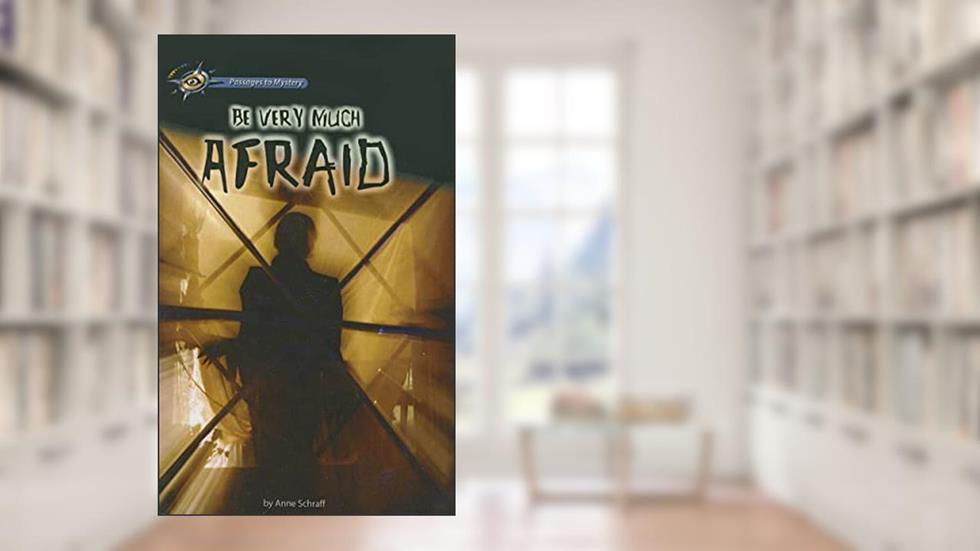 Be Very Much Afraid (Hi/Lo Passages - Mystery Novel), written by Anne E. Schraff