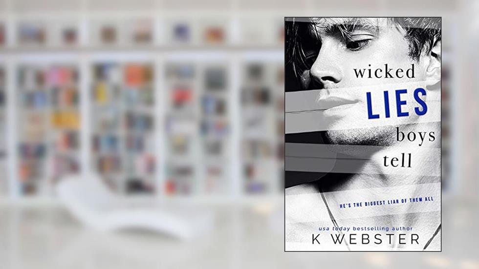 Wicked Lies Boys Tell, written by K Webster