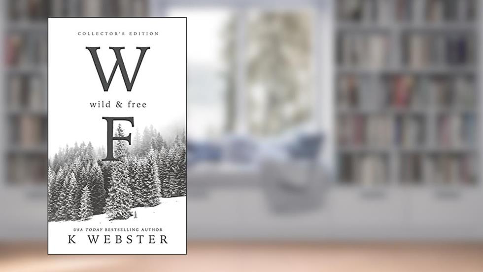 Wild & Free, written by K Webster