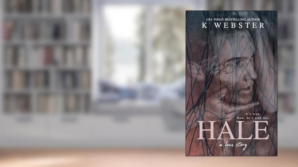 Hale, written by K Webster