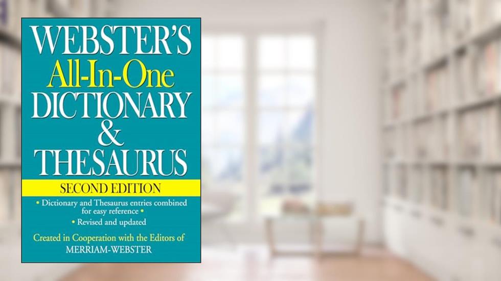 Webster's All-In-One Dictionary & Thesaurus, Second Edition, written by Editors of Merriam-Webster