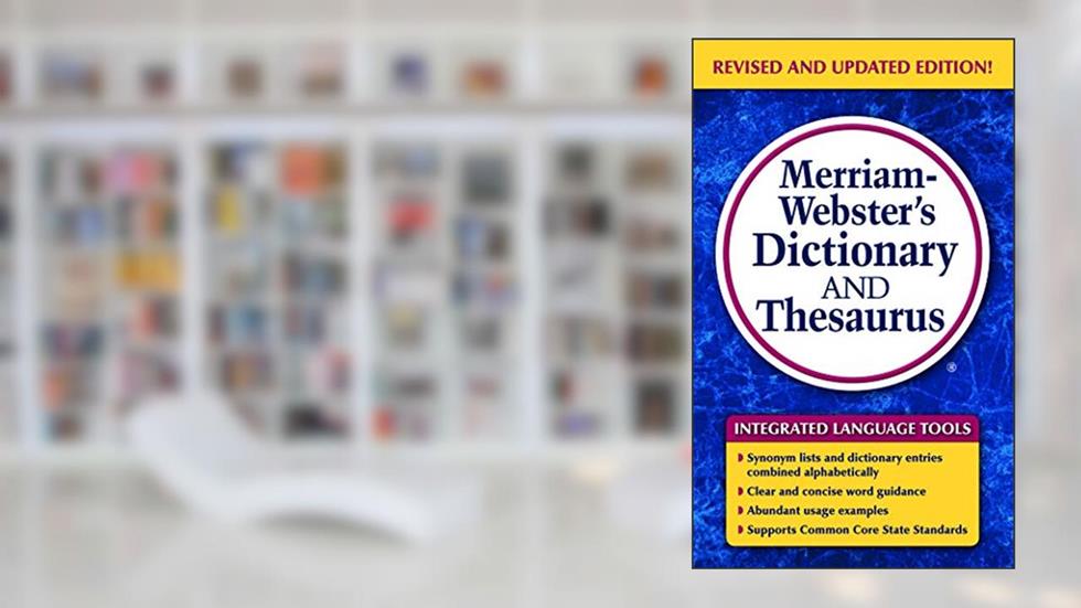 Merriam-Webster's Dictionary and Thesaurus, written by Merriam-Webster