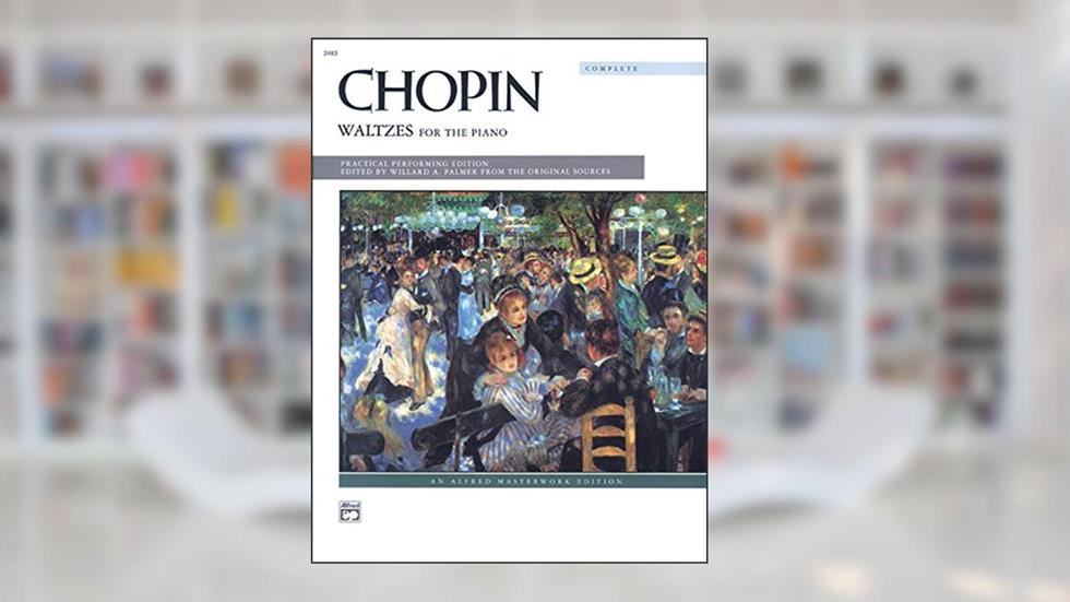 Chopin -- Waltzes (Complete) (Alfred Masterwork Edition), written by Frederic Chopin