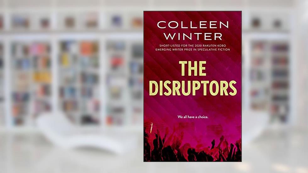 The Disruptors (The Gatherer Series Book 2), written by Colleen Winter