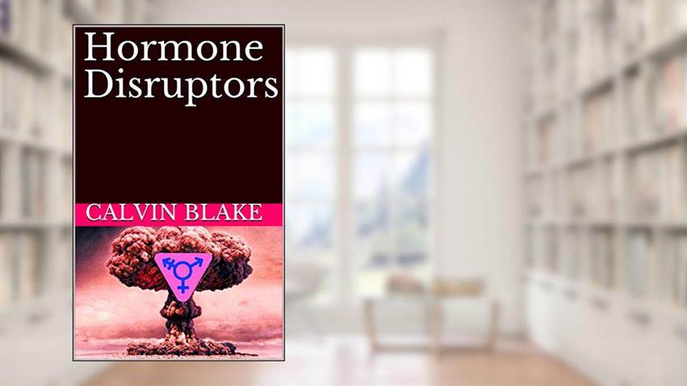 Hormone Disruptors, written by Calvin Blake