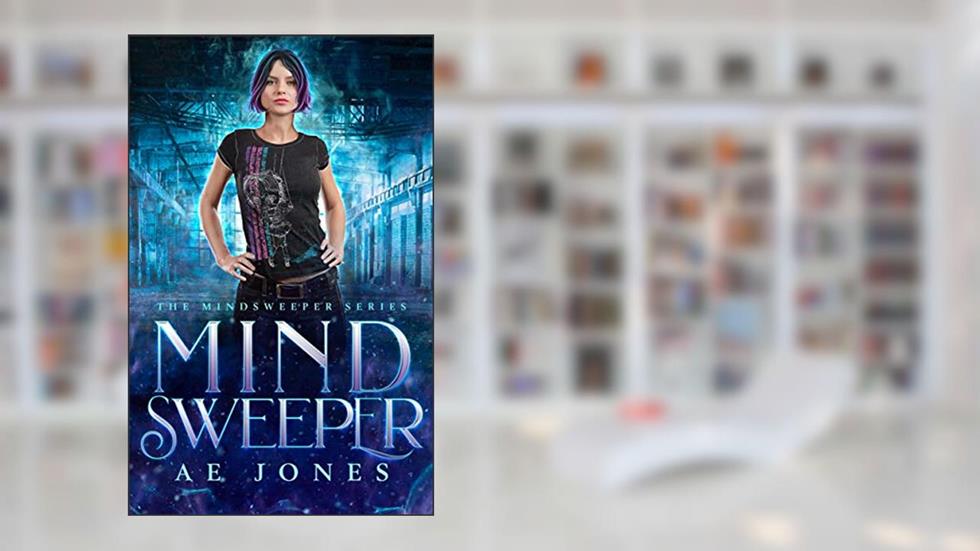 Mind Sweeper (Mind Sweeper Series Book 1), written by AE Jones