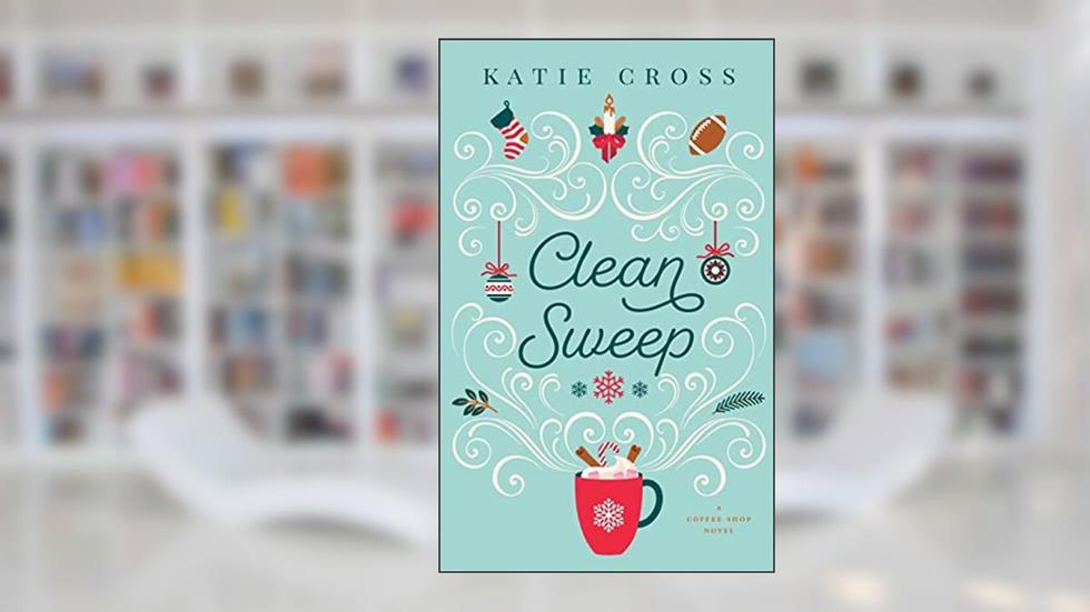 Clean Sweep, written by Katie Cross