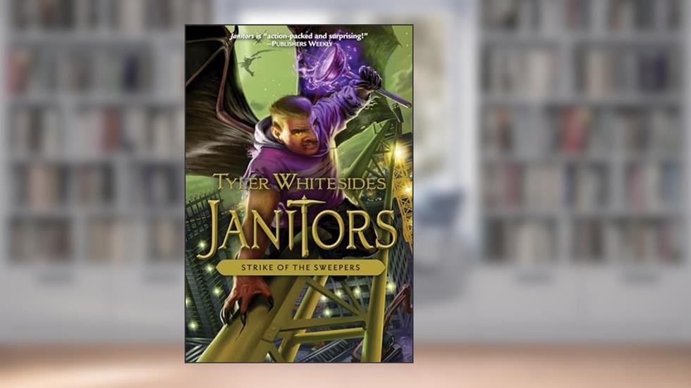 Strike of the Sweepers (Janitors) (Janitors, 4), written by Tyler Whitesides