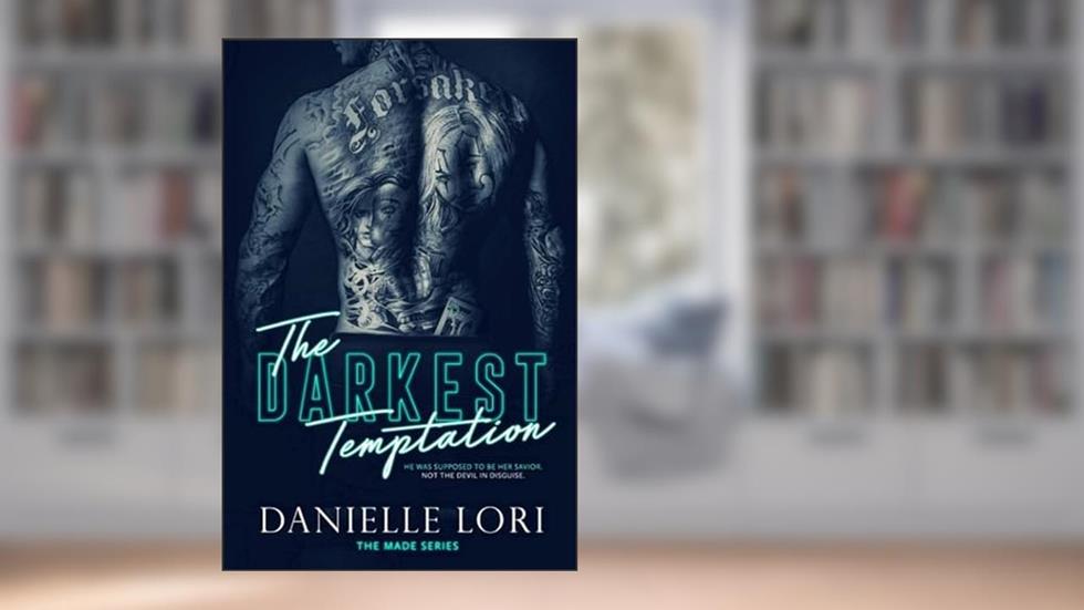 The Darkest Temptation (Made), written by Danielle Lori