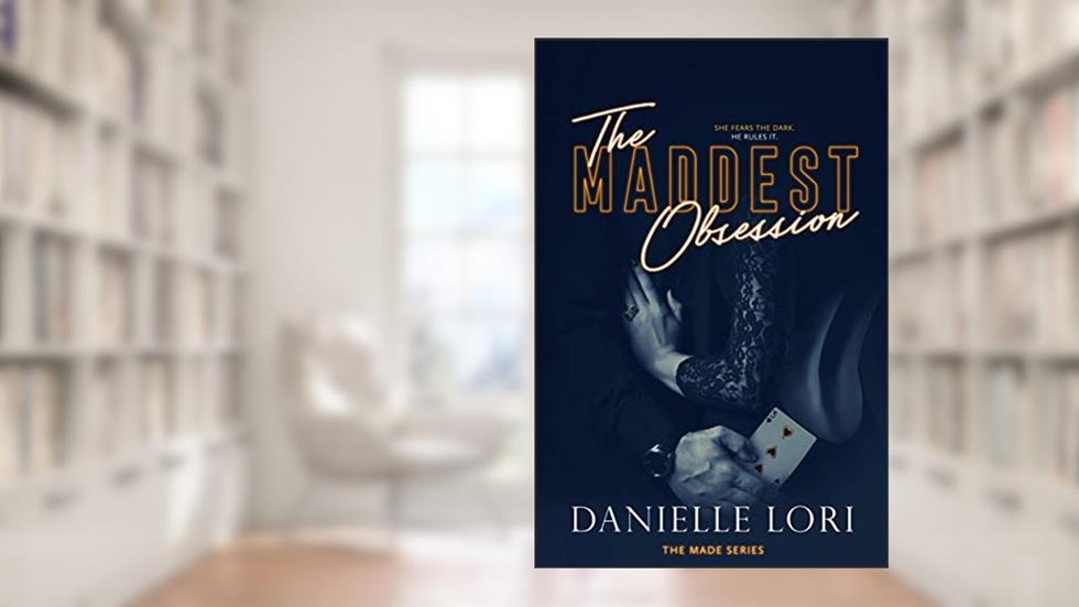 The Maddest Obsession (Made Book 2), written by Danielle Lori
