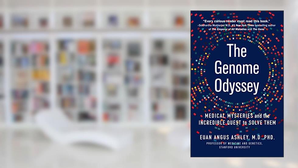 The Genome Odyssey: Medical Mysteries and the Incredible Quest to Solve Them, written by Euan A. Ashley