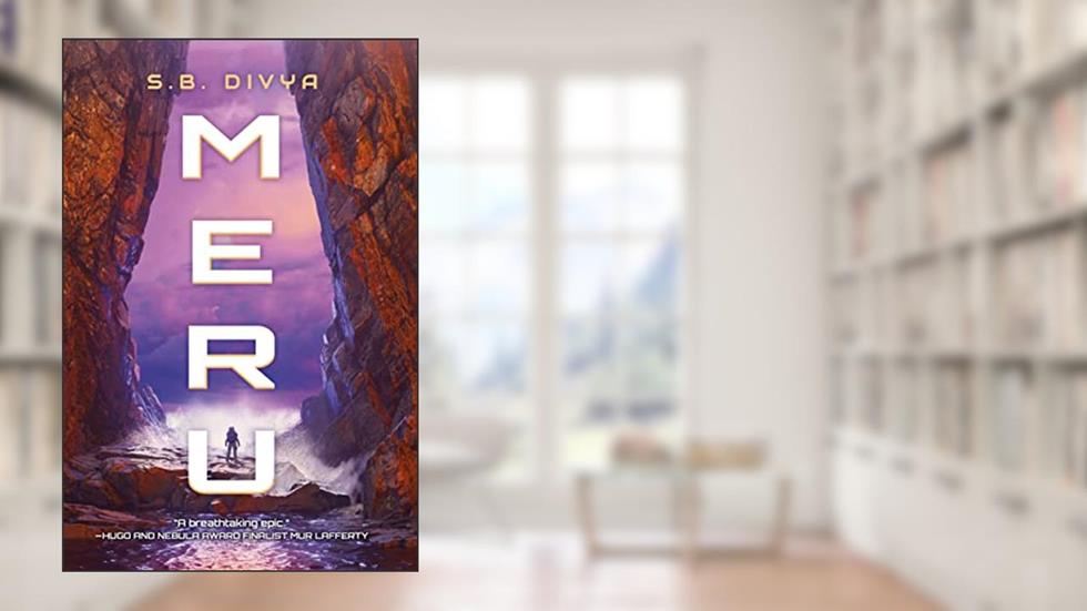 Meru (The Alloy Era Book 1), written by S.B. Divya