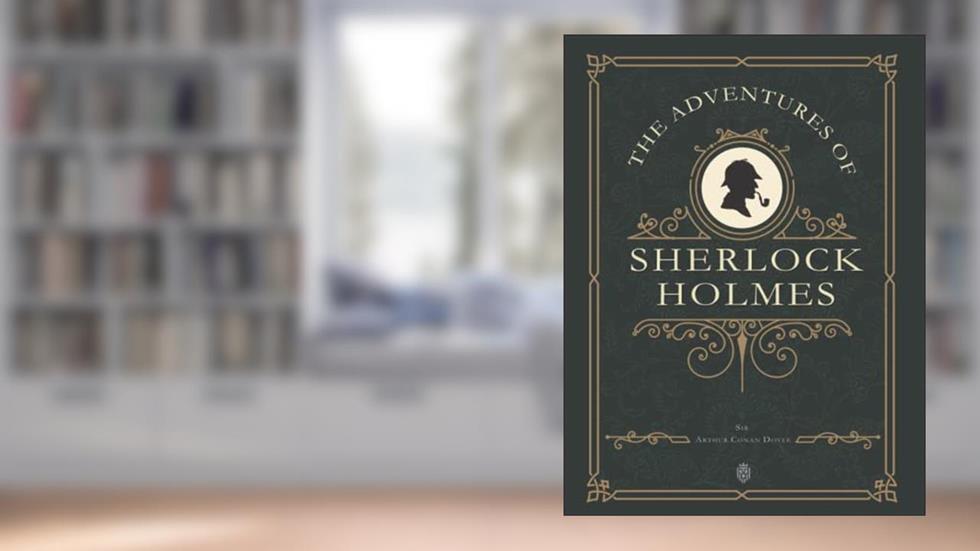 The Adventures Of sherlock Holmes, written by Sir Arthur Conan Doyle