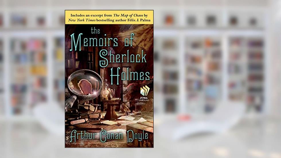 The Memoirs of Sherlock Holmes, written by Arthur Conan Doyle