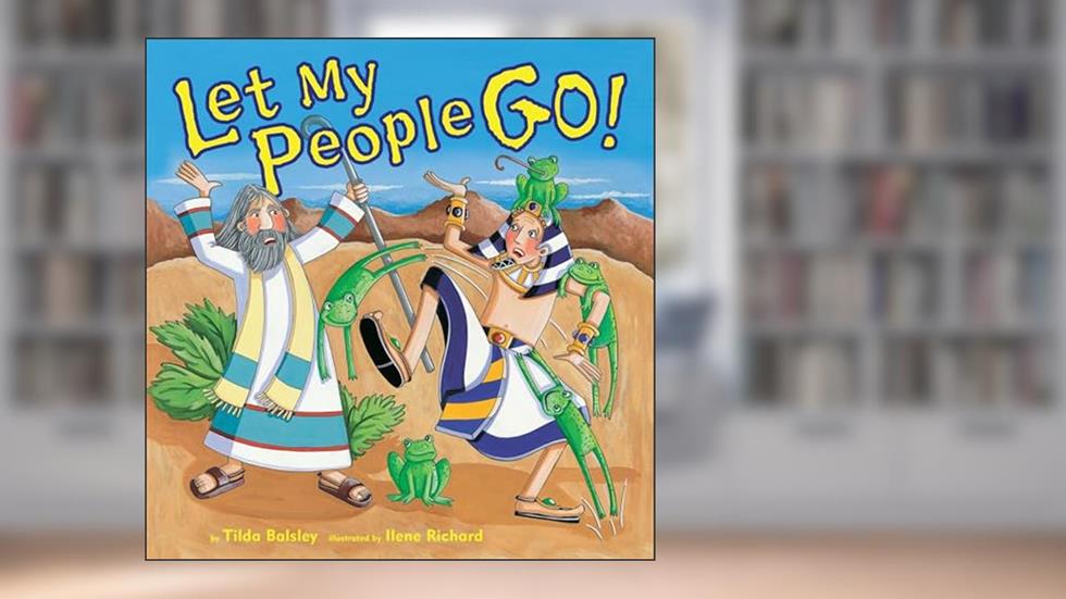 Let My People Go!, written by Tilda Balsley