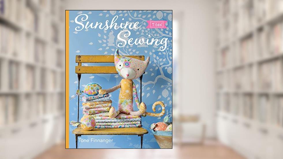 Sunshine Sewing (Tilda), written by Tone Finnanger