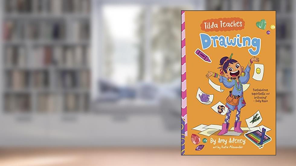 Tilda Teaches Drawing (2), written by Amy Adeney
