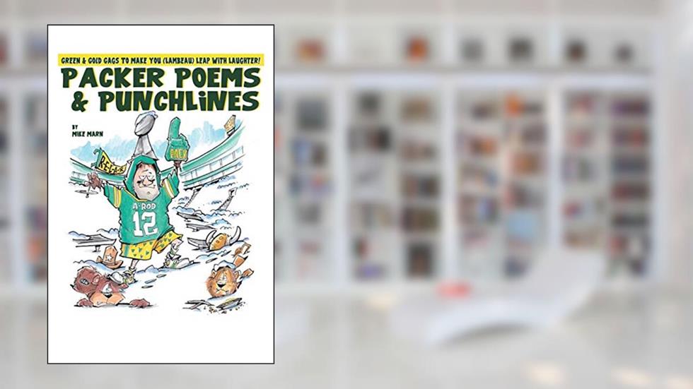 Packer Poems & Punchlines: Green & Gold Gags To Make You (Lambeau) Leap With Laughter! (2nd Edition), written by Mike Marn
