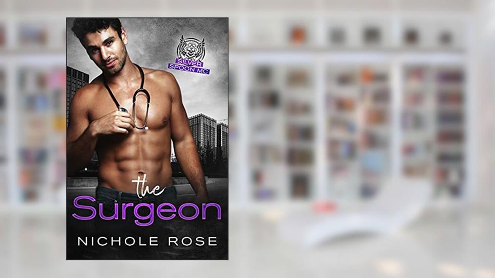 The Surgeon: A Curvy Girl MC Romance, written by Nichole Rose