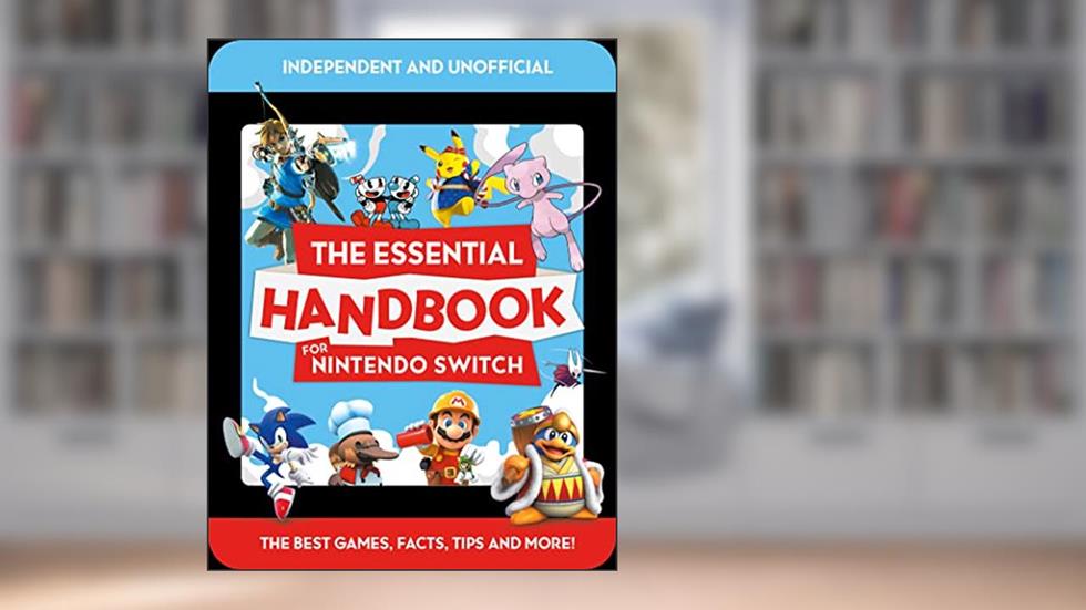The Essential Handbook for Nintendo Switch (Independent & Unofficial), written by Mortimer Children's Books