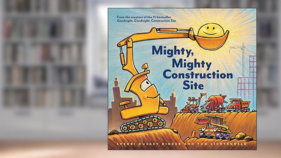Mighty, Mighty Construction Site (Goodnight, Goodnight, Construc), written by Sherri Duskey Rinker