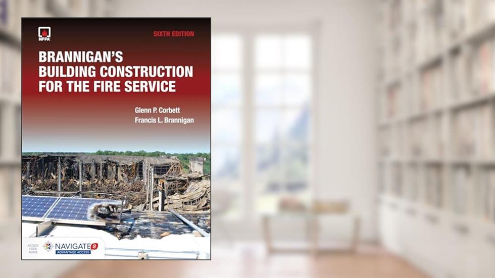 Brannigan's Building Construction for the Fire Service includes Navigate Advantage Access, written by Glenn P. Corbett; Francis L. Brannigan