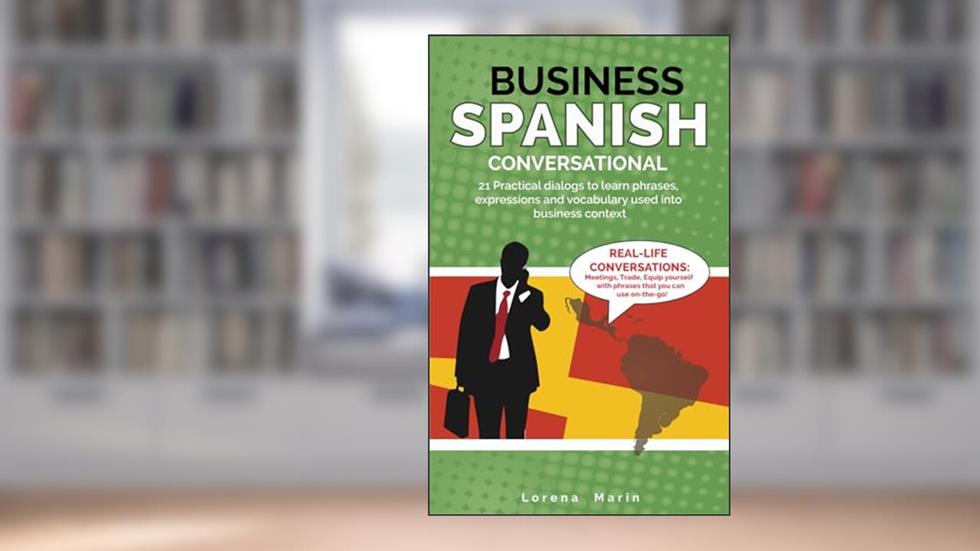 Business Spanish Conversational, written by Lorena Marin