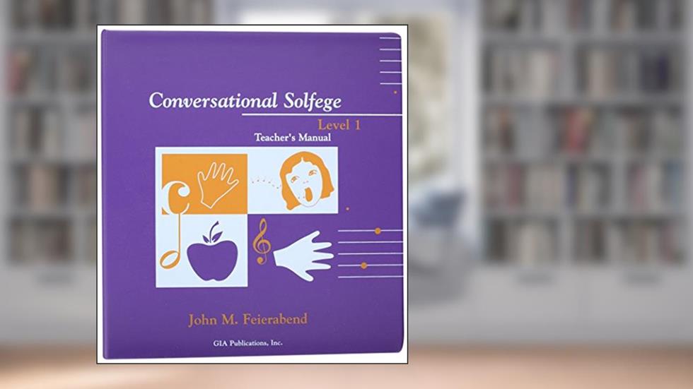 Conversational solfege: Teacher's manual Level 1, written by John Martin Feierabend
