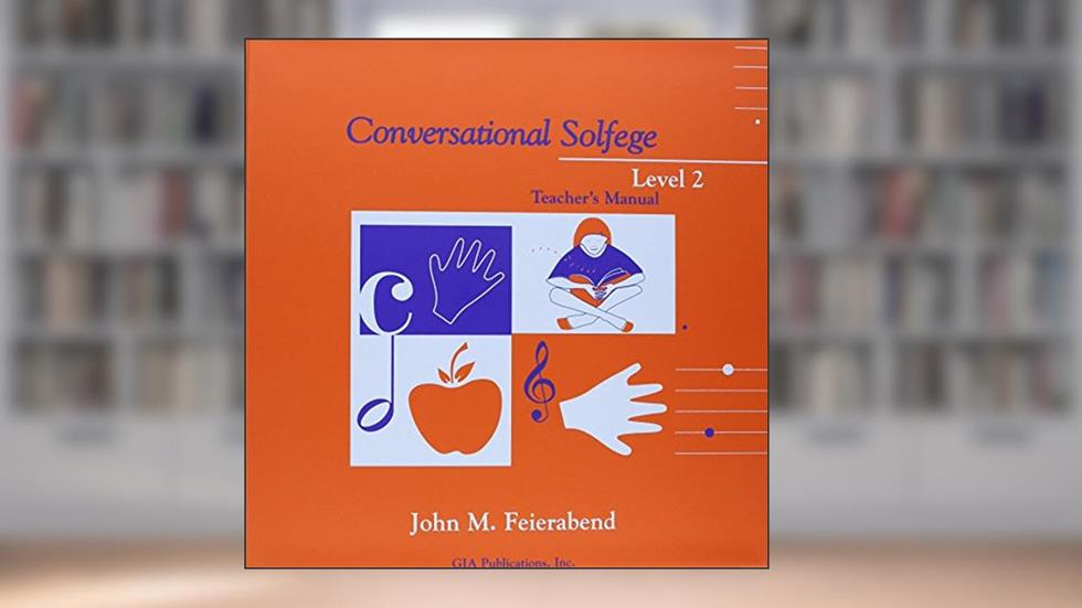 Conversational Solfege: Teacher's manual Level 2, written by John Martin Feierabend